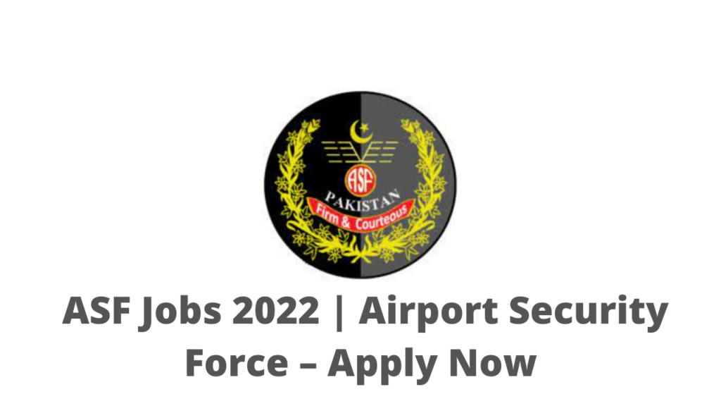 ASF Jobs 2022 Airport Security Force Apply Now Get Scholarship 