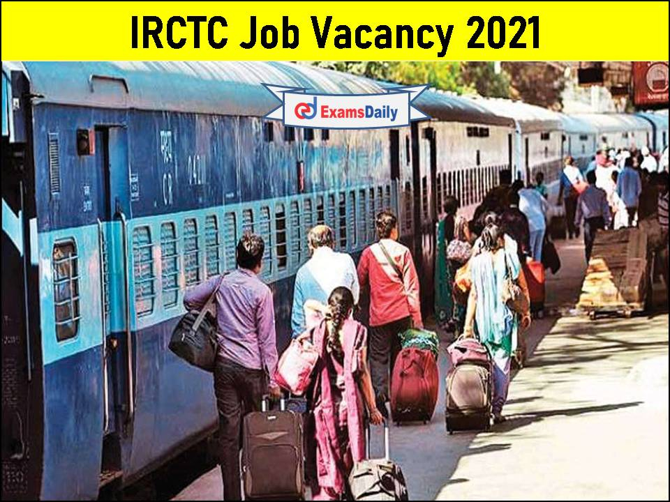 IRCTC Job Vacancy 2021 High Paid Salary Download Application Now