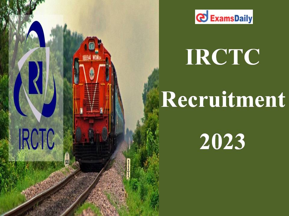 IRCTC Recruitment 2023 Out Check Eligibility Criteria Download